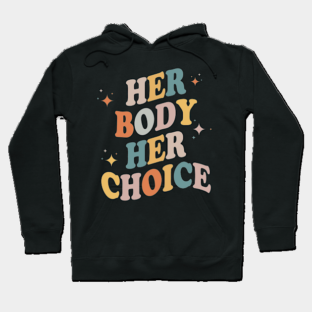 Her body her choice Hoodie by Dadi Djims